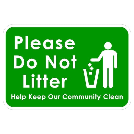 Sign Solutions Usa Please Do Not Litter, 18 in W x Horizontal Rectangle, Aluminum Sign DCS12HWT1812CUS00175