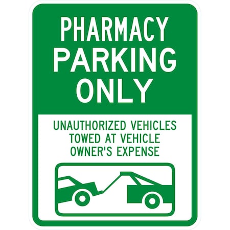 Lyle Pharmacy Parking Only Unauthorized Vehicles Towed At, 18x24, High Intensity Prismatic, White G-10536-HI_18x24