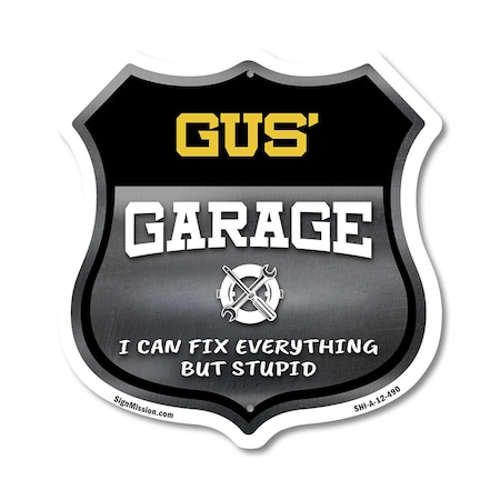 Signmission Gus's Garage I Can Fix Everything But Stupid, 12 Inch X 12 Inch, Aluminum Metal Sign SHI-A-12-490-GUS