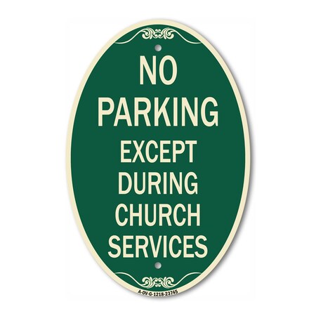 Signmission No Parking Except During Church Services, 12 In X 18 In Architectural Oval, Heavy Gauge Aluminum A-OV-G-1218-23745