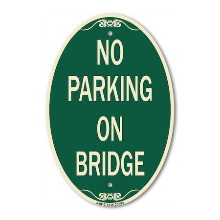 Signmission No Parking on Bridge, 12 Inch X 18 Inch Architectural Oval, Heavy Gauge Aluminum A-OV-G-1218-23699