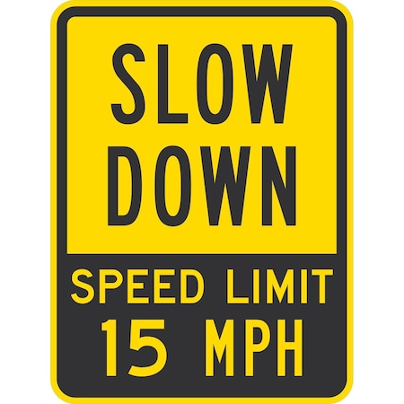 Lyle Slow Down Speed Limit 15 Mph, 12x18, Non-Reflective, Yellow G-4636-NA_12x18