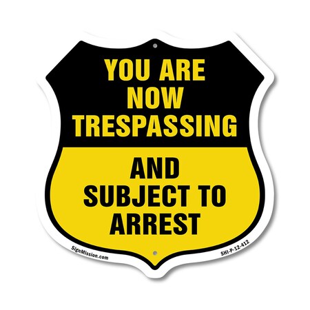 Signmission No Trespassing Shield Sign You Are Now T, 12 Inch X 12 Inch, Plastic Sign SHI-P-12-412