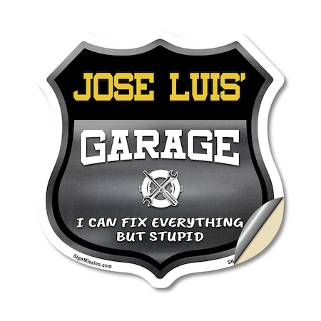 Signmission Jose Luis's Garage I Can Fix Everything But Stupid, 18 Inch X 18 Inch, Vinyl Decal SHI-D-18-490-JOSE LUIS