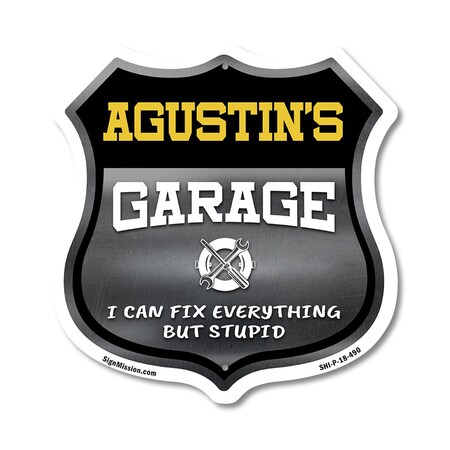 Signmission Agustin's Garage I Can Fix Everything But Stupid, 18 Inch X 18 Inch, Plastic Sign SHI-P-18-490-AGUSTIN