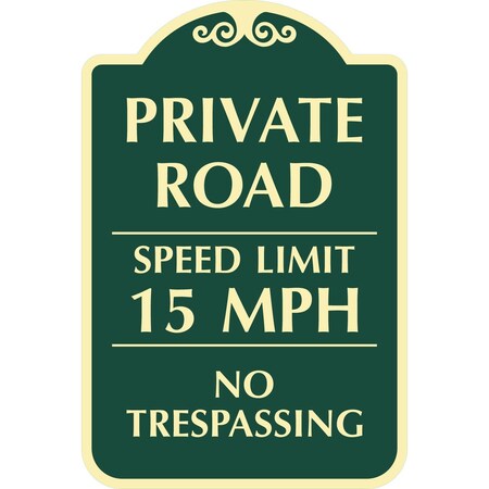 Lyle Private Road, Speed Limit 15 MPH, No Trespassing, 12x18, Engineer Grade, Dark Green G-2471-EG_12x18