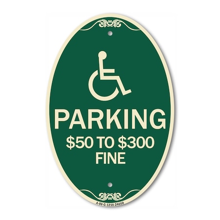 Signmission Handicapped Symbol Parking $50 to $300 Fine, 12 In X 18 In Architectural, Heavy Gauge Aluminum A-OV-G-1218-24660