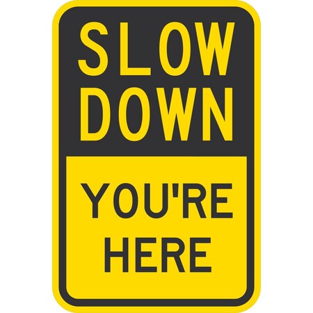 Lyle Slow Down You're Here, 12x18, Engineer Grade, Yellow G-3474-EG_12x18