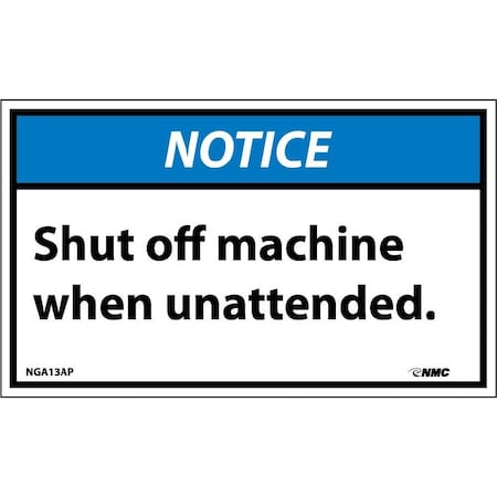 Nmc Notice Shut Off Machine When Unattended Label, Pk5 NGA13AP