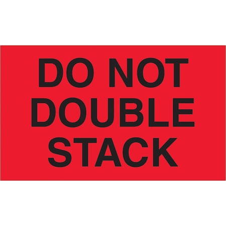 Tape Logic Labels, "Do Not Double Stack", 3" x 5", Fluorescent Red, 500/Roll DL1093
