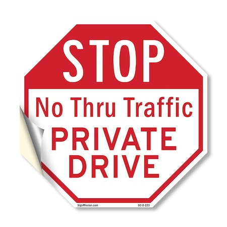 Signmission Stop No Thru Traffic Private Drive, 10 Inch X 10 Inch, Vinyl Decal OC-D-10-223
