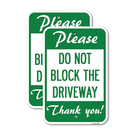 Signmission Please Do Not Block the Driveway Thank You!, 12'' X 18'' 2 Signs, Heavy Gauge Aluminum, 2PK A-1218-2PACK-23295