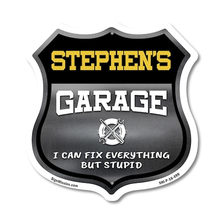 Signmission Stephen's Garage I Can Fix Everything But Stupid, 18 Inch X 18 Inch, Plastic Sign SHI-P-18-490-STEPHEN