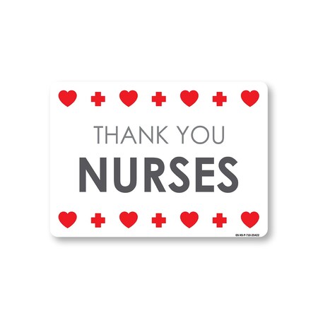 Signmission Public Safety, 7" Height, Rigid Plastic, 10" X 7", Thank You Nurses 2, Thank You Nurses 2 OS-NS-P-710-25422