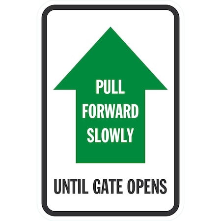Lyle Pull Forward Slowly Until Gate Opens with Arrow, 12x18, Engineer Grade, White G-3533-EG_12x18