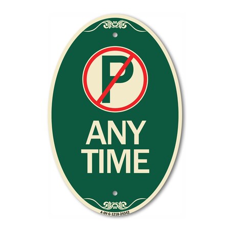 Signmission Anytime No Parking Symbol, 12 Inch X 18 Inch Architectural Oval, Heavy Gauge Aluminum A-OV-G-1218-24342