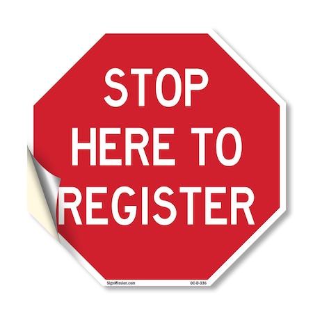 Signmission Stop Here to Register, 10 Inch X 10 Inch, Vinyl Decal OC-D-10-336