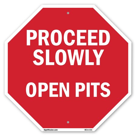 Signmission Proceed Slowly Open Pits, 10 Inch X 10 Inch, Aluminum Metal Signs OC-A-10-111