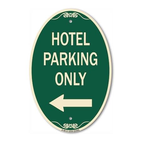 Signmission Hotel Parking Only With Left Arrow, 12 Inch X 18 Inch Architectural Oval, Heavy Gauge Aluminum A-OV-G-1218-23901