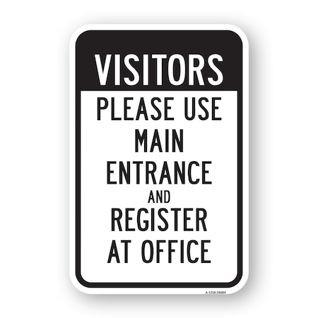 Signmission Visitors Please Use Main Entrance And Register At Heavy-Gauge Aluminum, 18" H, A-1824-24684 A-1824-24684