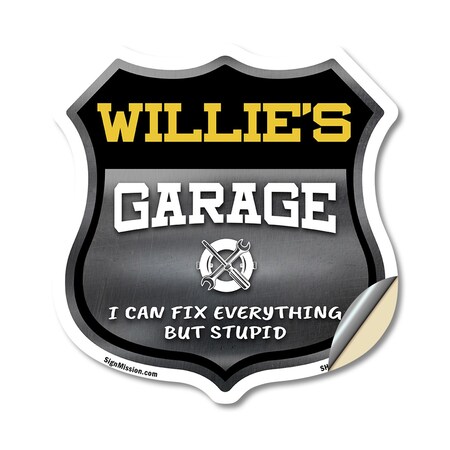 Signmission Willie's Garage I Can Fix Everything But Stupid, 12 Inch X 12 Inch, Vinyl Decal SHI-D-12-490-WILLIE