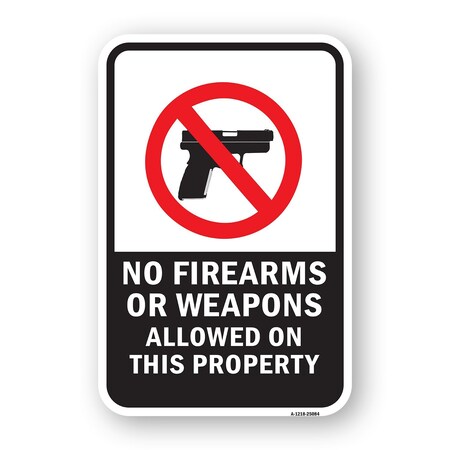 Signmission No Firearms Or Weapons Allowed On This Property, Heavy-Gauge Aluminum, 18" H, A-1824-25084 A-1824-25084