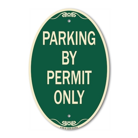 Signmission Parking by Permit Only, 12 Inch X 18 Inch Architectural Oval, Heavy Gauge Aluminum A-OV-G-1218-23453