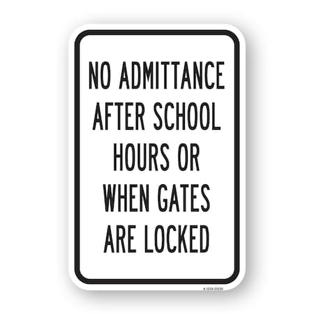 Signmission No Admittance After School Hours Or When Gates Are Aluminum, 18" H, A-1824-25110 A-1824-25110