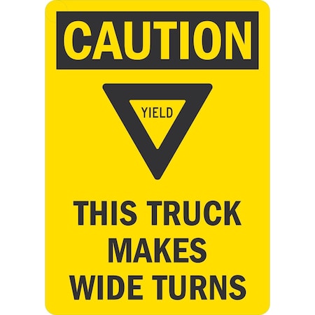 Lyle Caution This Truck Makes Wide Turns (W/Yield Sign), 5x7, Non-Reflective, Yellow G-16930-ND_5x7