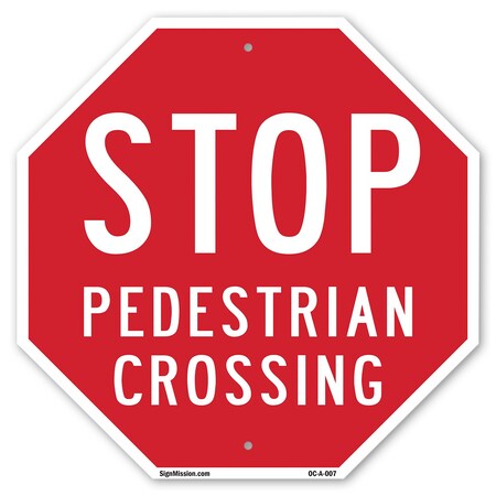 Signmission Stop Pedestrian Crossing, 10 Inch X 10 Inch, Aluminum Metal Signs OC-A-10-7
