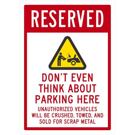 Lyle Reserved, Don't Even Think about Parking Here, , 10x14, Engineer Grade, White G-1063-EG_10x14