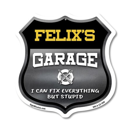Signmission Felix's Garage I Can Fix Everything But Stupid, 12 Inch X 12 Inch, Aluminum Metal Sign SHI-A-12-490-FELIX