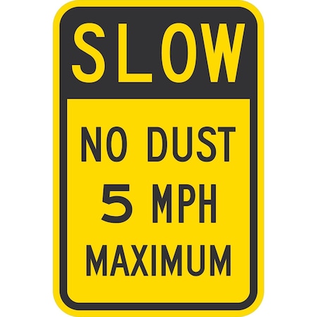 Lyle Slow No Dust 5 MPH Maximum, 12x18, High Intensity Prismatic, Yellow G-4154-HI_12x18