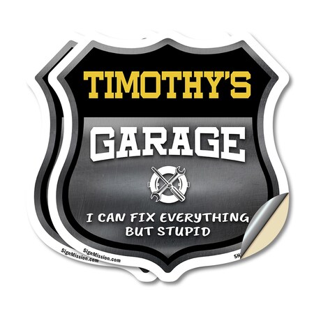 Signmission Timothy's Garage I Can Fix Everything But Stupid, 12 inch X 12 inch, Vinyl Decal, 2PK SHI-D-2PACK-12-490-TIMOTHY