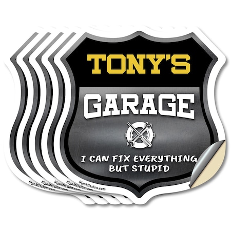 Signmission Tony's Garage I Can Fix Everything But Stupid, 6 inch X 6 inch, Vinyl Decal, 5PK SHI-D-5PACK-6-490-TONY