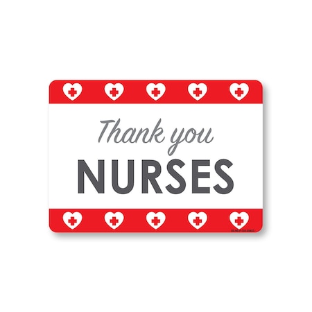 Signmission Public Safety, 7" Height, Rigid Plastic, 10" X 7", Thank You Nurses 3, Thank You Nurses 3 OS-NS-P-710-25423