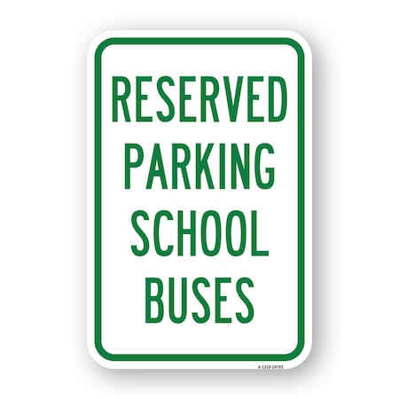 Signmission Reserved For School Buses, Heavy-Gauge Aluminum, 18" x 24", A-1824-24793 A-1824-24793