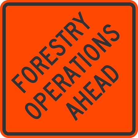 Lyle Forestry Operations Ahead, 36x36, Engineer Grade, Orange G-16020-EG_36x36