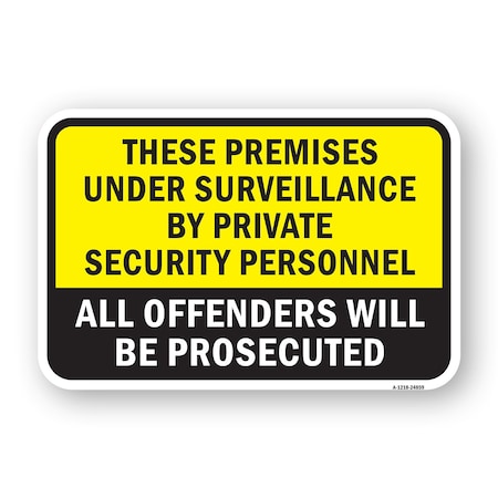 Signmission Premises Under Surveillance By Private Security Al Aluminum, 18" H, A-1824-24859 A-1824-24859