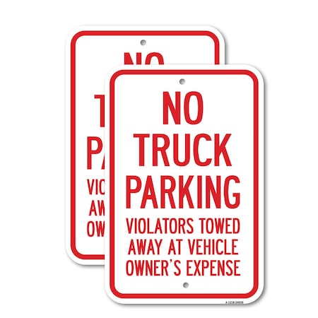 Signmission No Truck Parking Violators Will Be Towed Away, 18'' X 24'' 2 Signs, Heavy Gauge Aluminum, 2PK A-1824-2PACK-24935