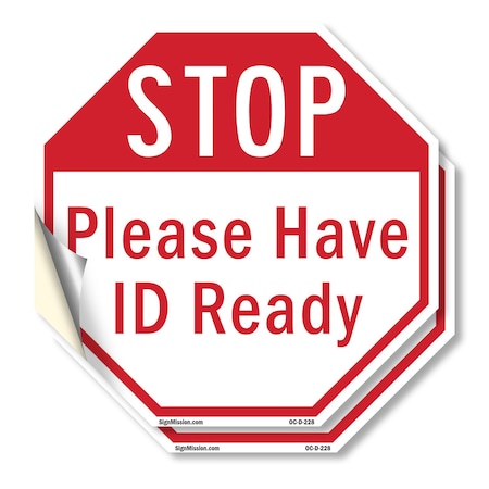 Signmission Stop Please Have Id Ready, 18 inch X 18 inch, Vinyl Decal, 2PK OC-D-2PACK-18-228