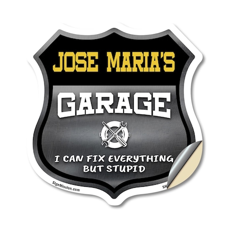 Signmission Jose Maria's Garage I Can Fix Everything But Stupid, 12 Inch X 12 Inch, Vinyl Decal SHI-D-12-490-JOSE MARIA