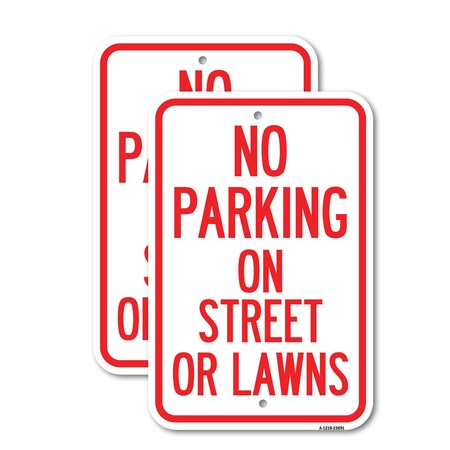 Signmission No Parking on Street or Lawns, 12'' X 18'' 2 Signs, Heavy Gauge Aluminum, 2PK A-1218-2PACK-23691
