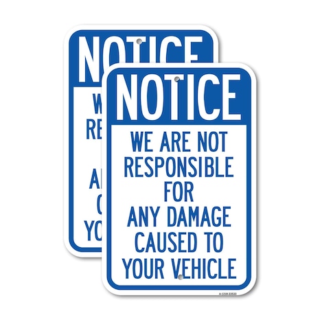 Signmission Notice Not Responsible for Damage, 18'' X 24'' 2 Signs, Heavy Gauge Aluminum, 2PK A-1824-2PACK-23533