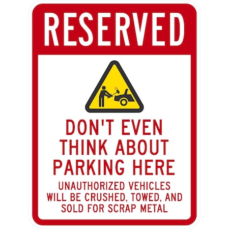 Lyle Reserved Don't Think about Parking Here, Unauthorized, 18x24, High Intensity Prismatic, White G-10430-HI_18x24