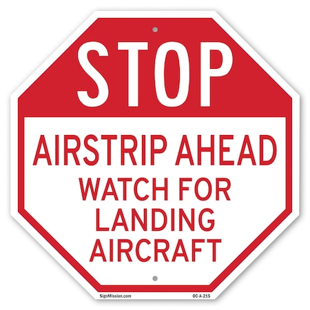 Signmission Stop Airstrip Ahead Watch for Landi, 18 Inch X 18 Inch, Plastic Sign OC-P-18-215