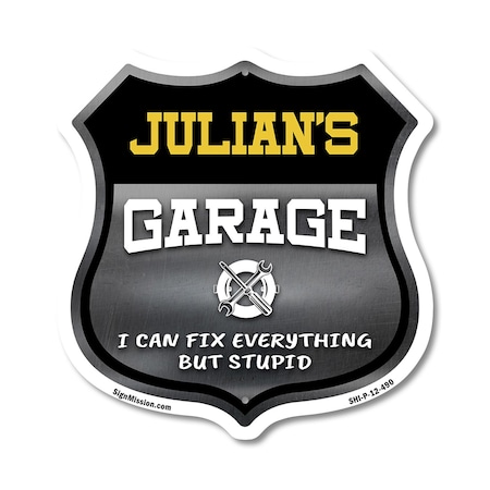 Signmission Julian's Garage I Can Fix Everything But Stupid, 12 Inch X 12 Inch, Plastic Sign SHI-P-12-490-JULIAN