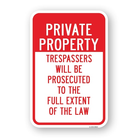 Signmission Private Property Trespassers Prosecuted To Full Ex Aluminum, 18" H, A-1824-24823 A-1824-24823