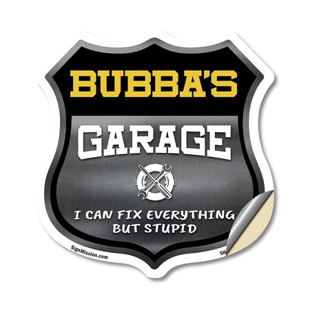 Signmission Bubba's Garage I Can Fix Everything But Stupid, 18 Inch X 18 Inch, Vinyl Decal SHI-D-18-490-BUBBA