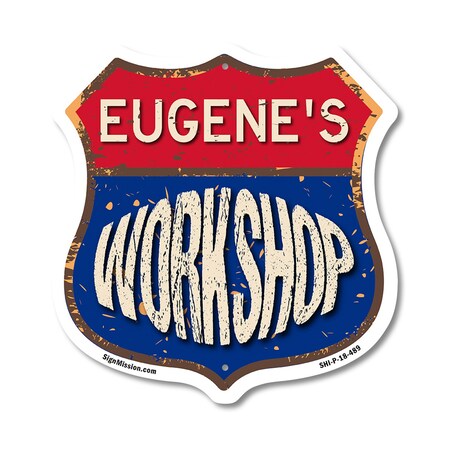 Signmission Eugene's Workshop, 18 Inch X 18 Inch, Plastic Sign SHI-P-18-489-EUGENE